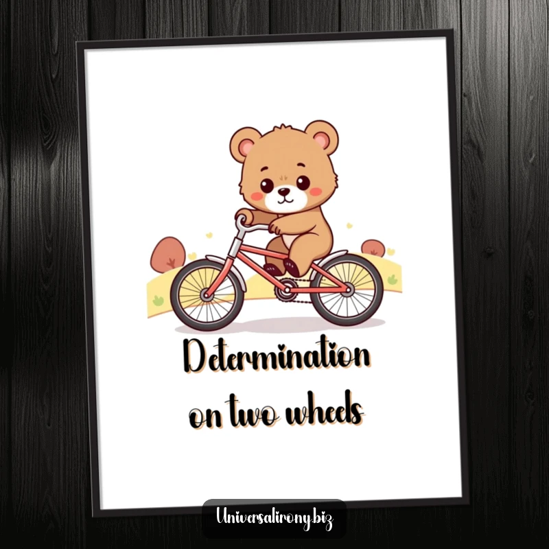 Funny poster art of a cute, determined bear cub struggling intensely to pedal a tiny bicycle up a steep hill.
