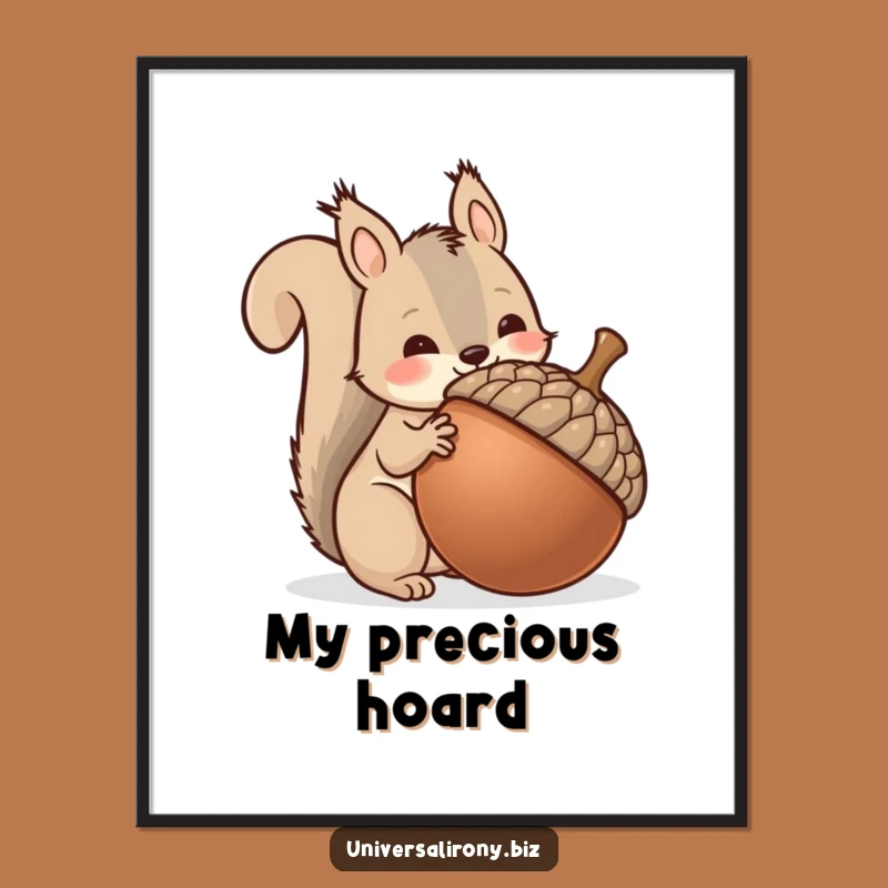 Funny Kawaii Squirrel Acorn Poster - Enormous Nut Art Gift